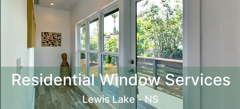  Residential Window Services Lewis Lake - NS