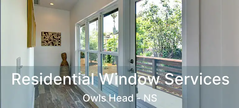  Residential Window Services Owls Head - NS