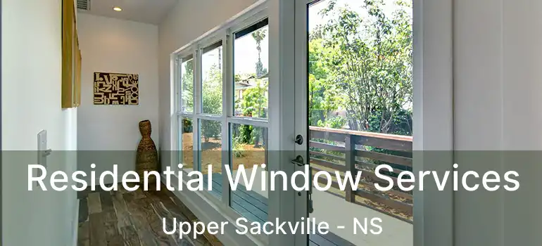  Residential Window Services Upper Sackville - NS