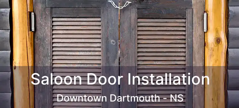  Saloon Door Installation Downtown Dartmouth - NS