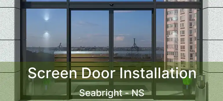  Screen Door Installation Seabright - NS