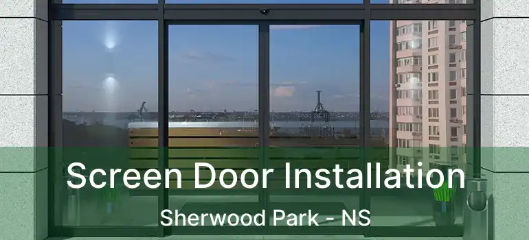  Screen Door Installation Sherwood Park - NS