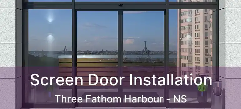  Screen Door Installation Three Fathom Harbour - NS