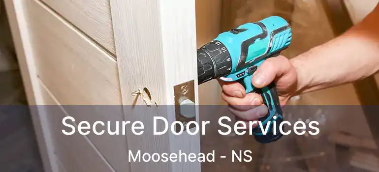  Secure Door Services Moosehead - NS