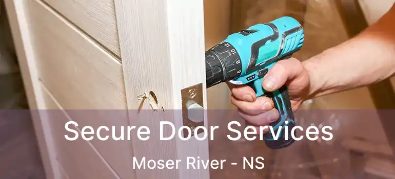  Secure Door Services Moser River - NS
