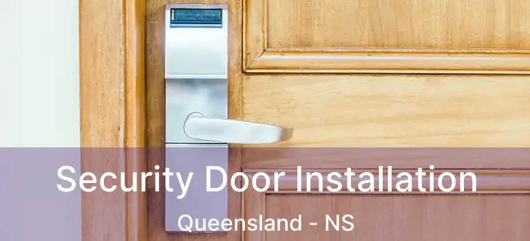  Security Door Installation Queensland - NS
