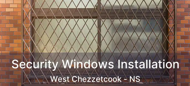  Security Windows Installation West Chezzetcook - NS