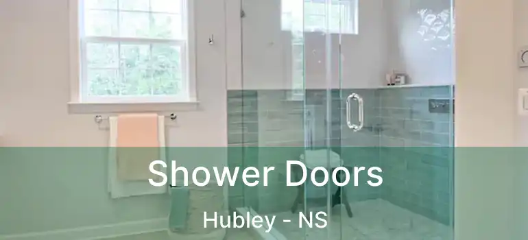  Shower Doors Hubley - NS