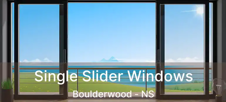  Single Slider Windows Boulderwood - NS