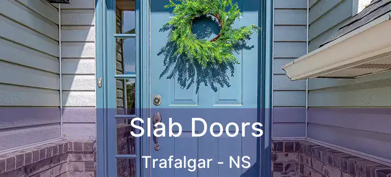  Slab Doors Trafalgar - NS