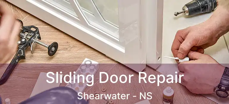 Sliding Door Repair Shearwater - NS