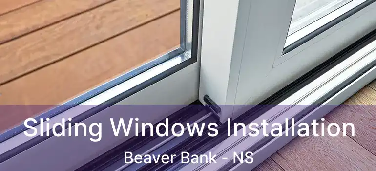  Sliding Windows Installation Beaver Bank - NS