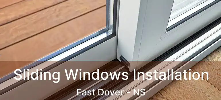  Sliding Windows Installation East Dover - NS