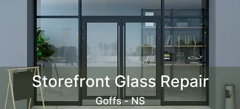  Storefront Glass Repair Goffs - NS
