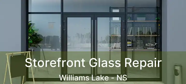  Storefront Glass Repair Williams Lake - NS