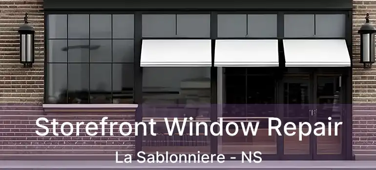  Storefront Window Repair La Sablonniere - NS