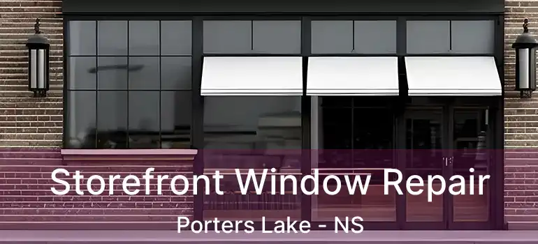  Storefront Window Repair Porters Lake - NS