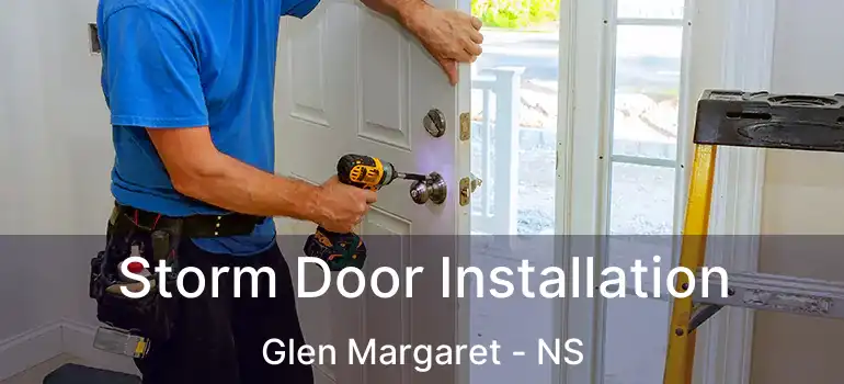  Storm Door Installation Glen Margaret - NS