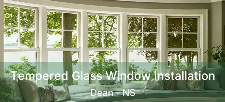  Tempered Glass Window Installation Dean - NS