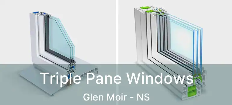  Triple Pane Windows Glen Moir - NS