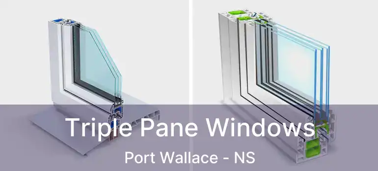  Triple Pane Windows Port Wallace - NS