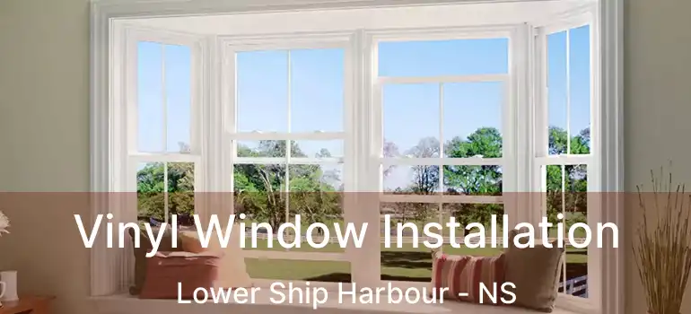  Vinyl Window Installation Lower Ship Harbour - NS