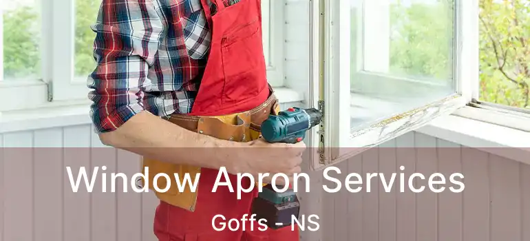  Window Apron Services Goffs - NS