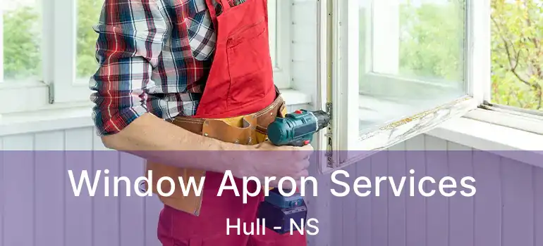  Window Apron Services Hull - NS