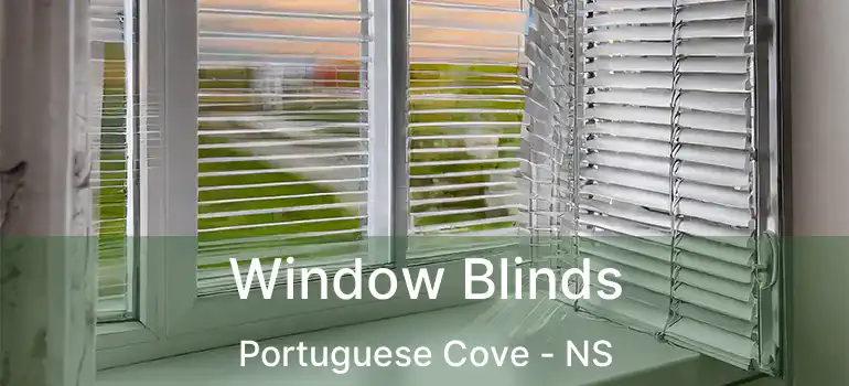  Window Blinds Portuguese Cove - NS