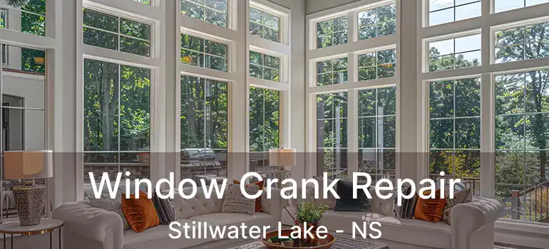  Window Crank Repair Stillwater Lake - NS
