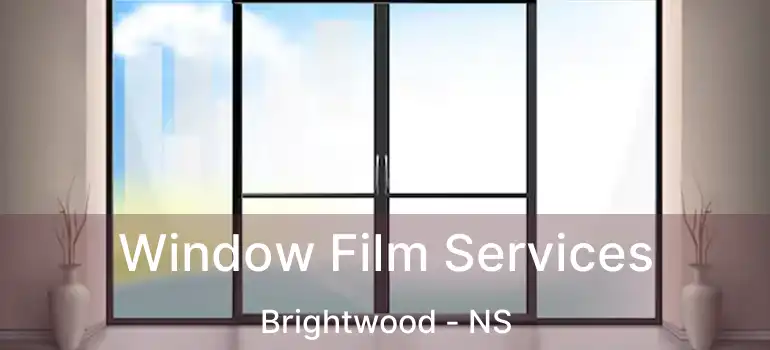  Window Film Services Brightwood - NS