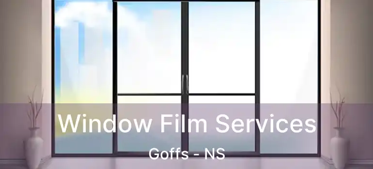  Window Film Services Goffs - NS