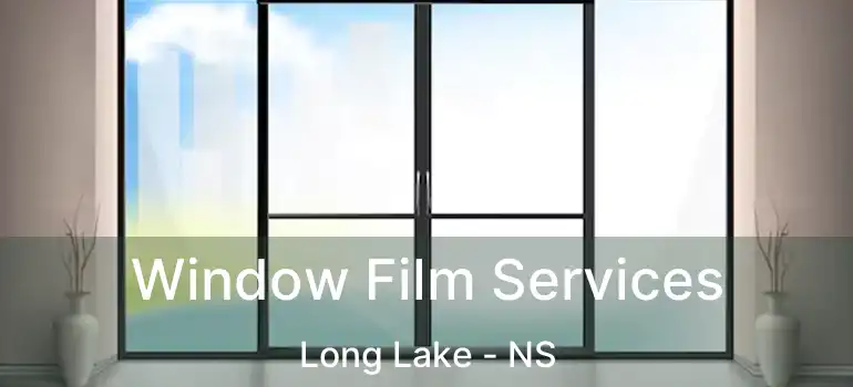  Window Film Services Long Lake - NS