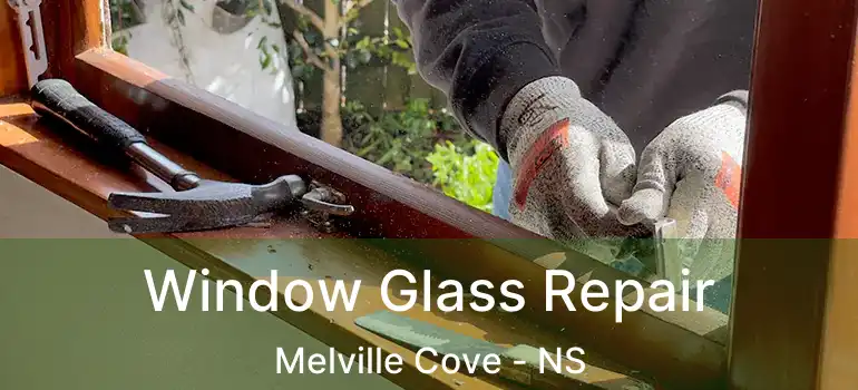 Window Glass Repair Melville Cove - NS