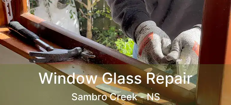  Window Glass Repair Sambro Creek - NS