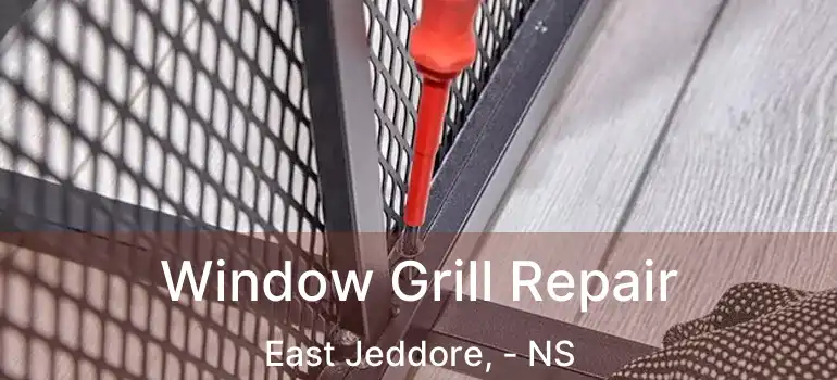  Window Grill Repair East Jeddore, - NS