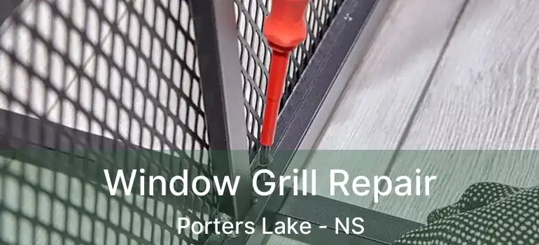 Window Grill Repair Porters Lake - NS