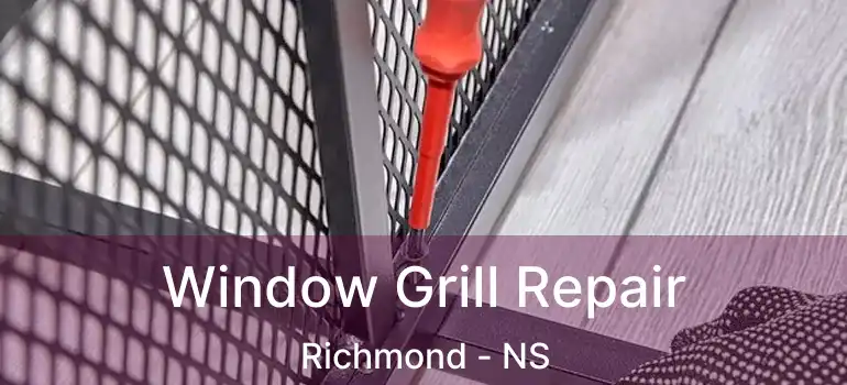  Window Grill Repair Richmond - NS