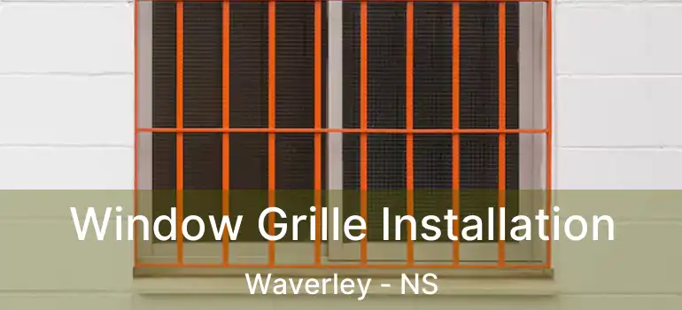  Window Grille Installation Waverley - NS