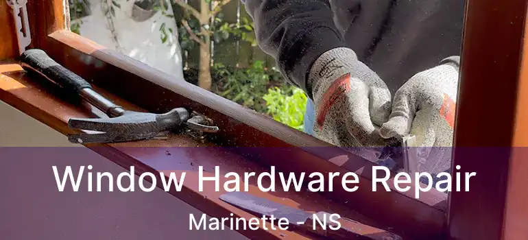  Window Hardware Repair Marinette - NS