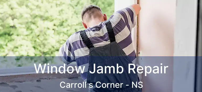  Window Jamb Repair Carroll s Corner - NS