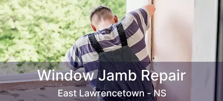  Window Jamb Repair East Lawrencetown - NS