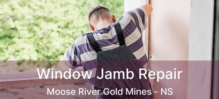  Window Jamb Repair Moose River Gold Mines - NS