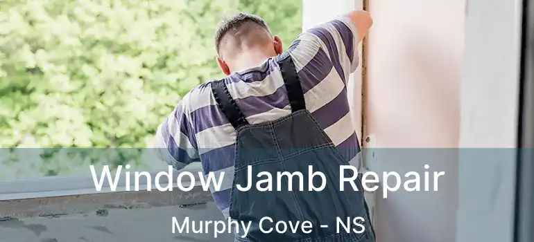  Window Jamb Repair Murphy Cove - NS