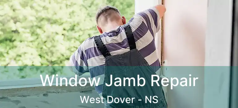  Window Jamb Repair West Dover - NS