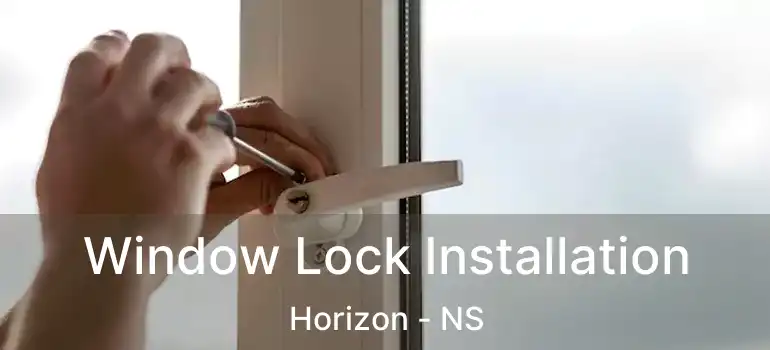  Window Lock Installation Horizon - NS
