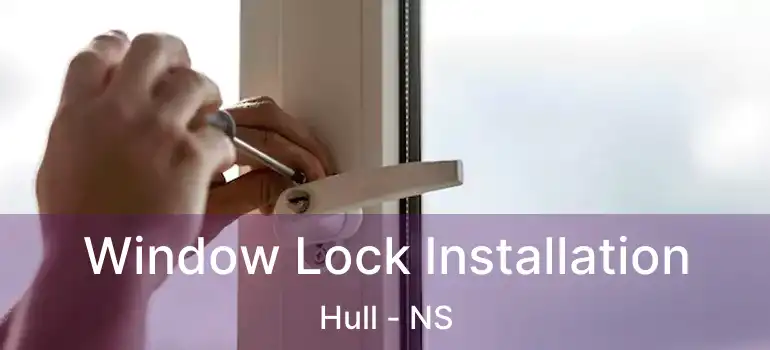  Window Lock Installation Hull - NS