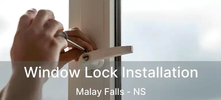  Window Lock Installation Malay Falls - NS