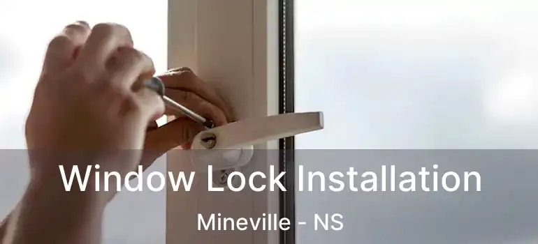  Window Lock Installation Mineville - NS