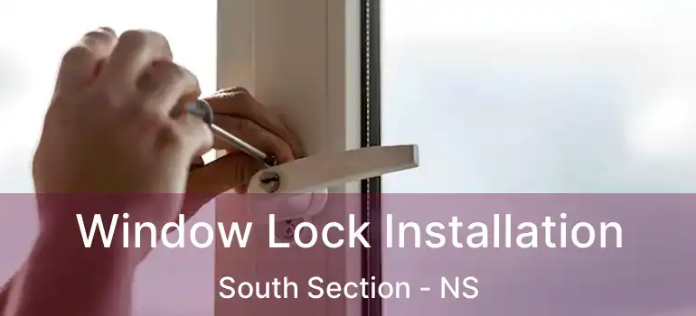  Window Lock Installation South Section - NS